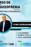 Ultimas Vagas para o curso de Esquizofrenia com Dr. Itiro Shirakawa